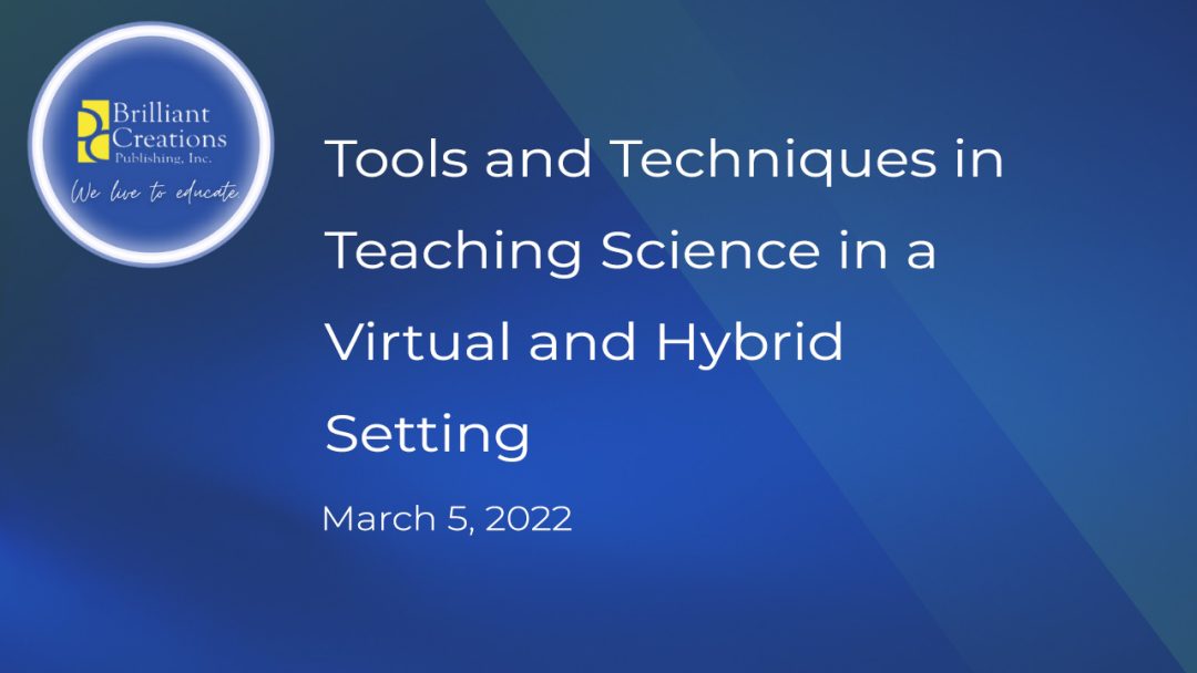 Webinar: Tools and Techniques in Teaching Science in a Virtual and Hybrid Setting